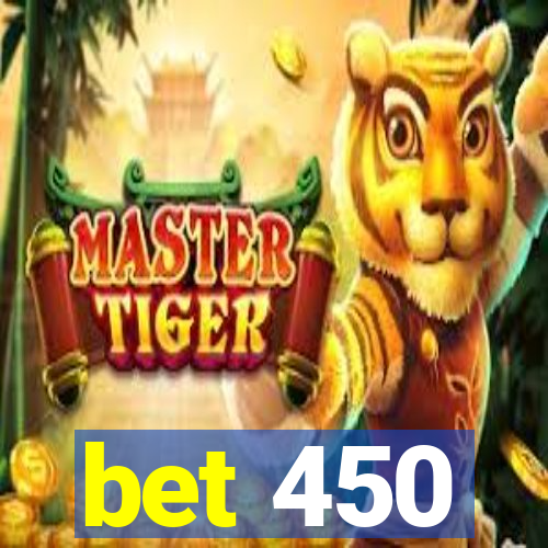 bet 450